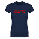 MY EX IS MY BIGGEST FAN - WOMEN'S TEE – Navy