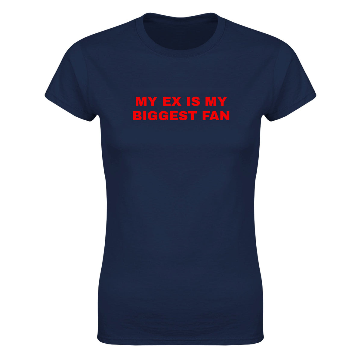 MY EX IS MY BIGGEST FAN - WOMEN'S TEE – Navy
