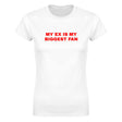 MY EX IS MY BIGGEST FAN - WOMEN'S TEE – White