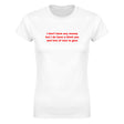 I DON'T HAVE ANY MONEY BUT I DO HAVE A THICK ASS AND LOTS OF LOVE TO GIVE - WOMEN'S TEE – White
