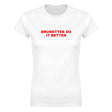 BRUNETTES DO IT BETTER - WOMEN'S TEE – White