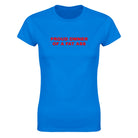 PROUD OWNER OF A FAT ASS - WOMEN'S TEE – Royal