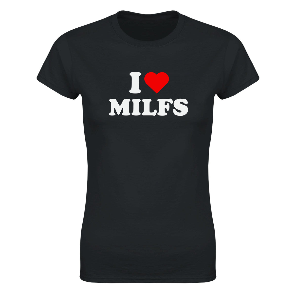 I LOVE MILFS - WOMEN'S TEE – Black