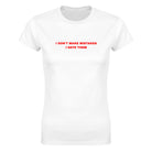 I DON'T MAKE MISTAKES I DATE THEM - WOMEN'S TEE – White