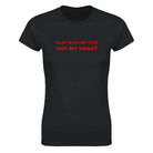 PLAY WITH MY TITS NOT MY HEART - WOMEN'S TEE – Black