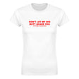 DON'T LET MY BIG BUTT SCARE YOU(I'M REALLY A NICE PERSON) - WOMEN'S TEE – White
