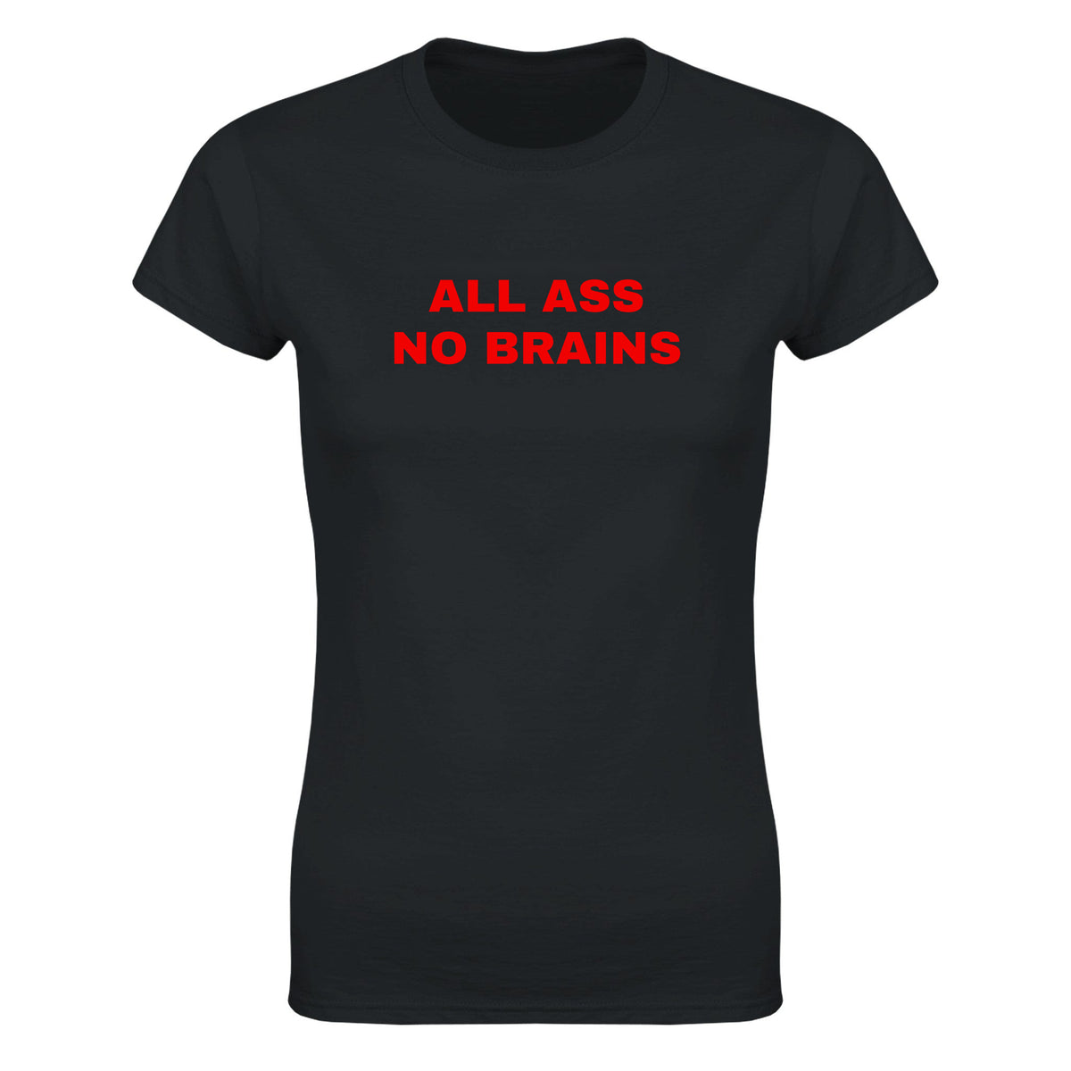 ALL ASS NO BRAINS - WOMEN'S TEE – Black
