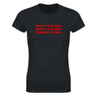 MAKE YOUR OWN MONEY & MARRY SOMEONE FUNNY - WOMEN'S TEE – Black
