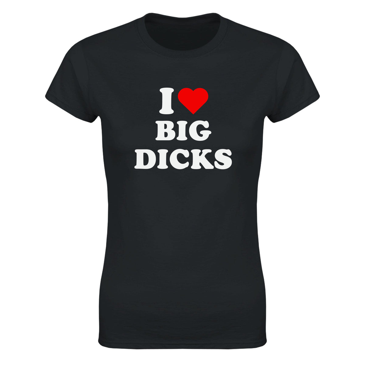 I LOVE BIG DICKS - WOMEN'S TEE – Black