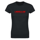 I NEED A BF B-BILLION F-FUCKING DOLLARS - WOMEN'S TEE – Black