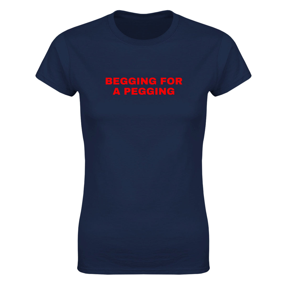BEGGING FOR A PEGGING - WOMEN'S TEE – Navy