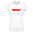 BEGGING FOR A PEGGING - WOMEN'S TEE – White