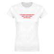 I'VE BEEN NOTHING BUT SEXY AND FUNNY TO YOU ALL - WOMEN'S TEE – White