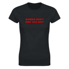 WOMEN DON'T OWE YOU SHIT - WOMEN'S TEE – Black