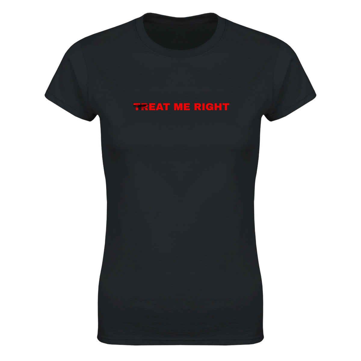 TREAT ME RIGHT - WOMEN'S TEE – Black