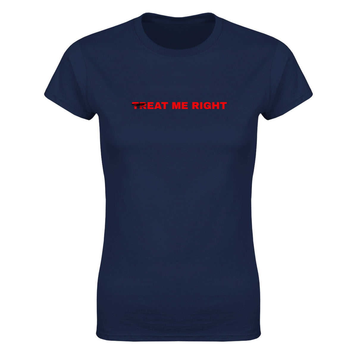 TREAT ME RIGHT - WOMEN'S TEE – Navy