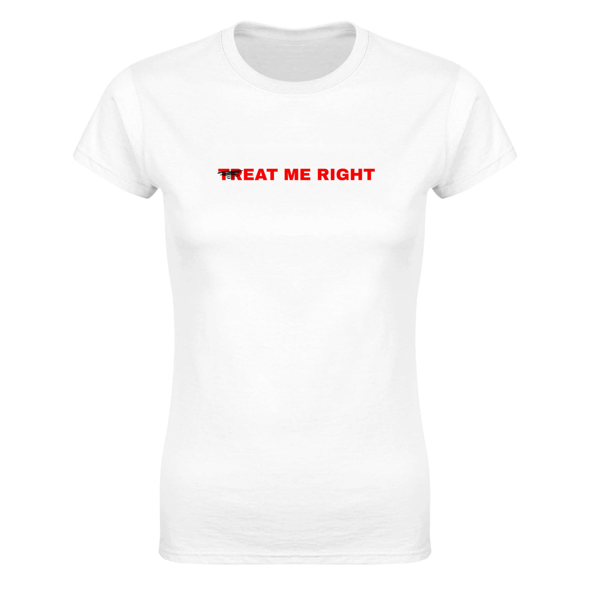 TREAT ME RIGHT - WOMEN'S TEE – White