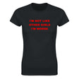 I'M NOT LIKE OTHER GIRLS I'M WORSE - WOMEN'S TEE – Black
