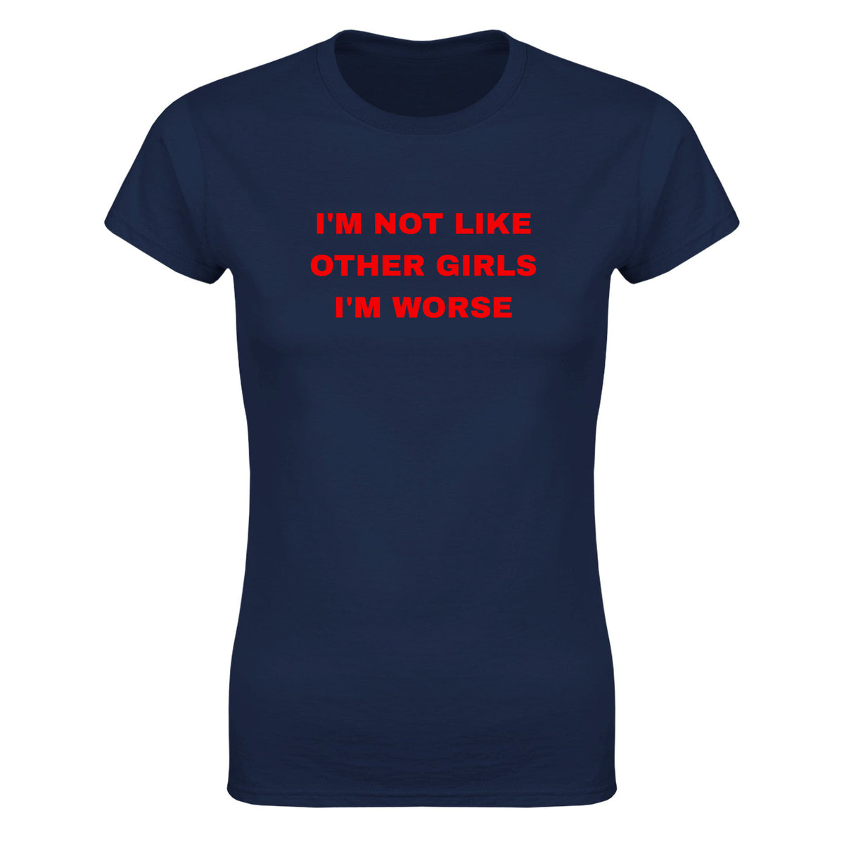 I'M NOT LIKE OTHER GIRLS I'M WORSE - WOMEN'S TEE – Navy