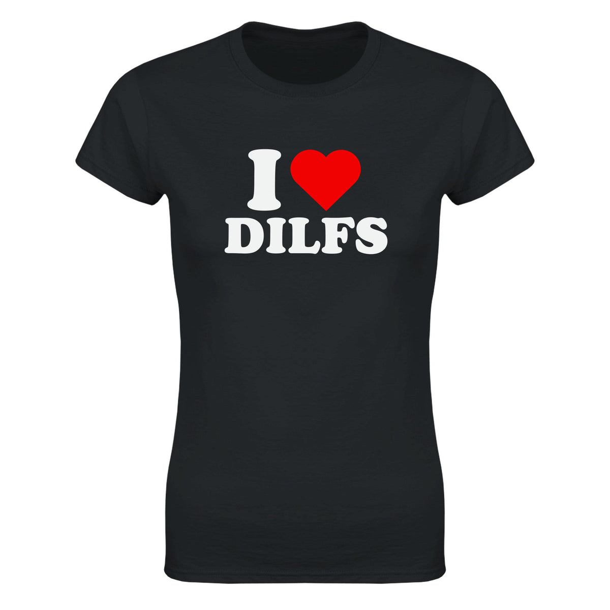 I LOVE DILFS - WOMEN'S TEE – Black