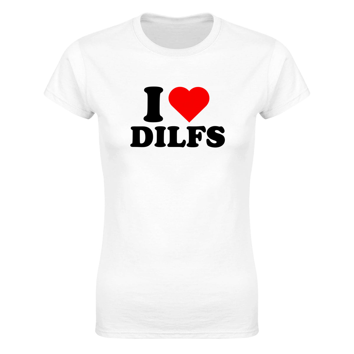 I LOVE DILFS - WOMEN'S TEE – White