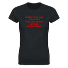SORRY YOU HAD A BAD DAY YOU CAN TOUCH MY ASS IF YOU WANT - WOMEN'S TEE – Black