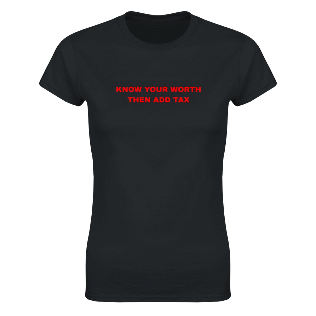 KNOW YOUR WORTH THEN ADD TAX - WOMEN'S TEE – Black