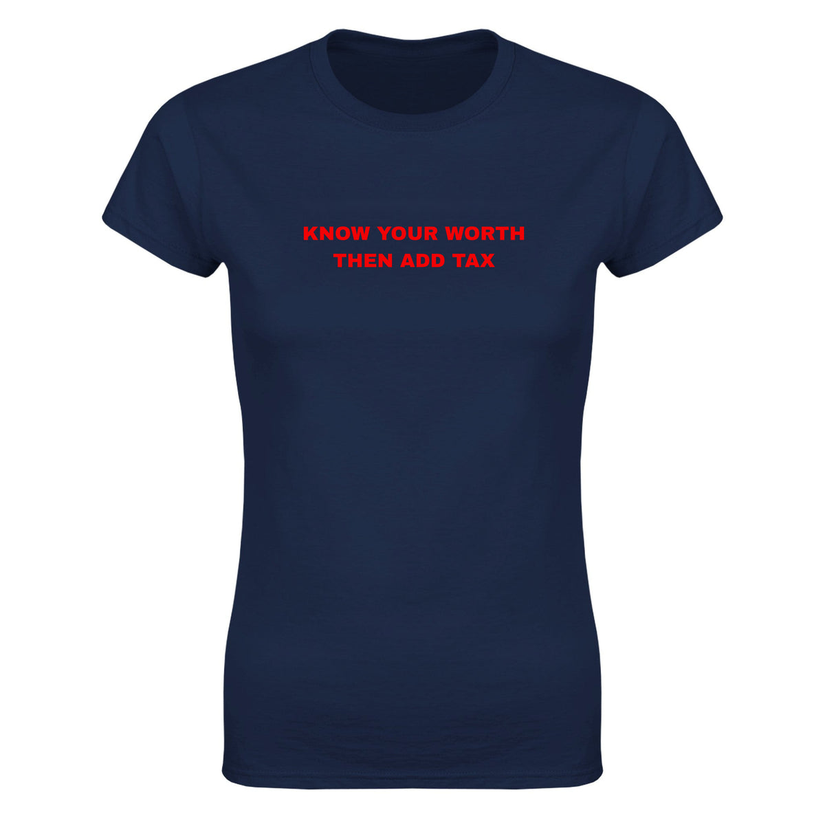 KNOW YOUR WORTH THEN ADD TAX - WOMEN'S TEE – Navy