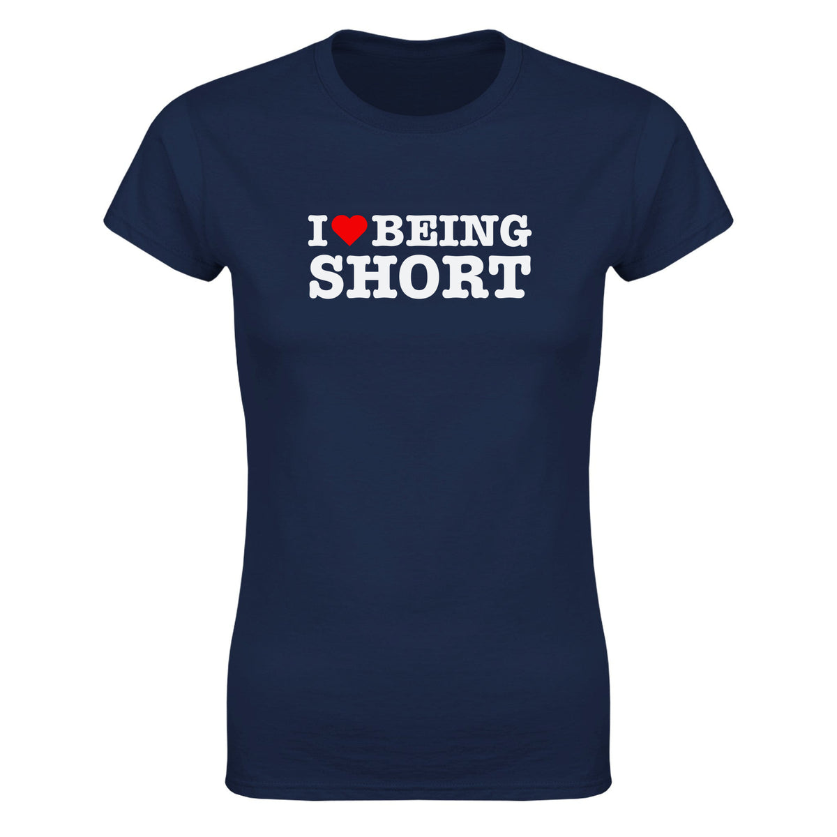 I LOVE BEING SHORT - WOMEN'S TEE – Navy