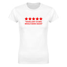 "EXCELLENT IN BED, WOULD BANG AGAIN" - WOMEN'S TEE – White