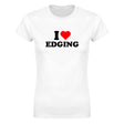 I LOVE EDGING - WOMEN'S TEE – White