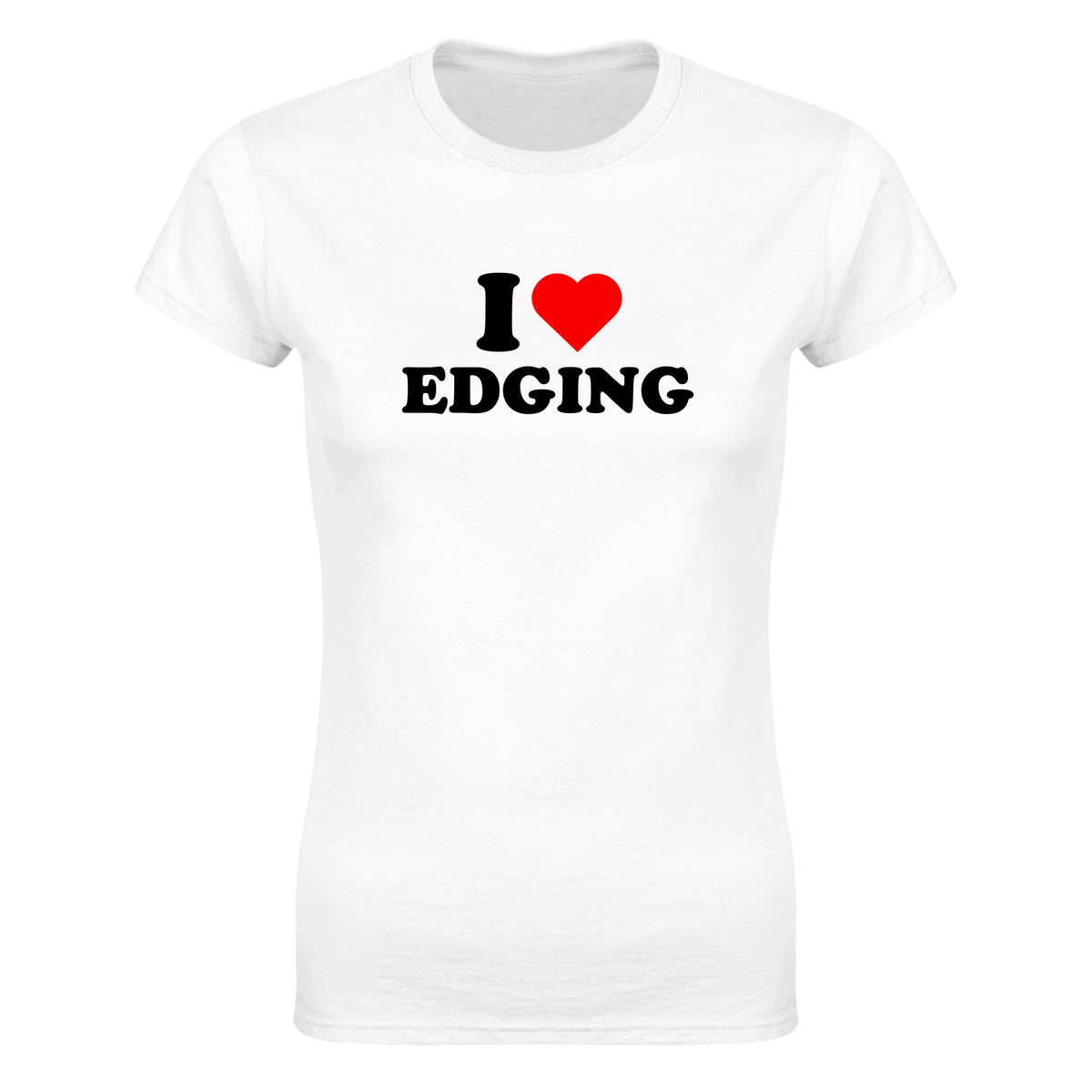 I LOVE EDGING - WOMEN'S TEE – White