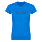WHEN CONFUSED FUCK YOUR EX - WOMEN'S TEE – Royal