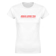 JESUS LOVES YOU EVERYONE ELSE THINKS YOU'RE AN ASSHOLE - WOMEN'S TEE – White