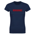 MISSIONARY SO WE CAN KEEP ARGUING - WOMEN'S TEE – Navy