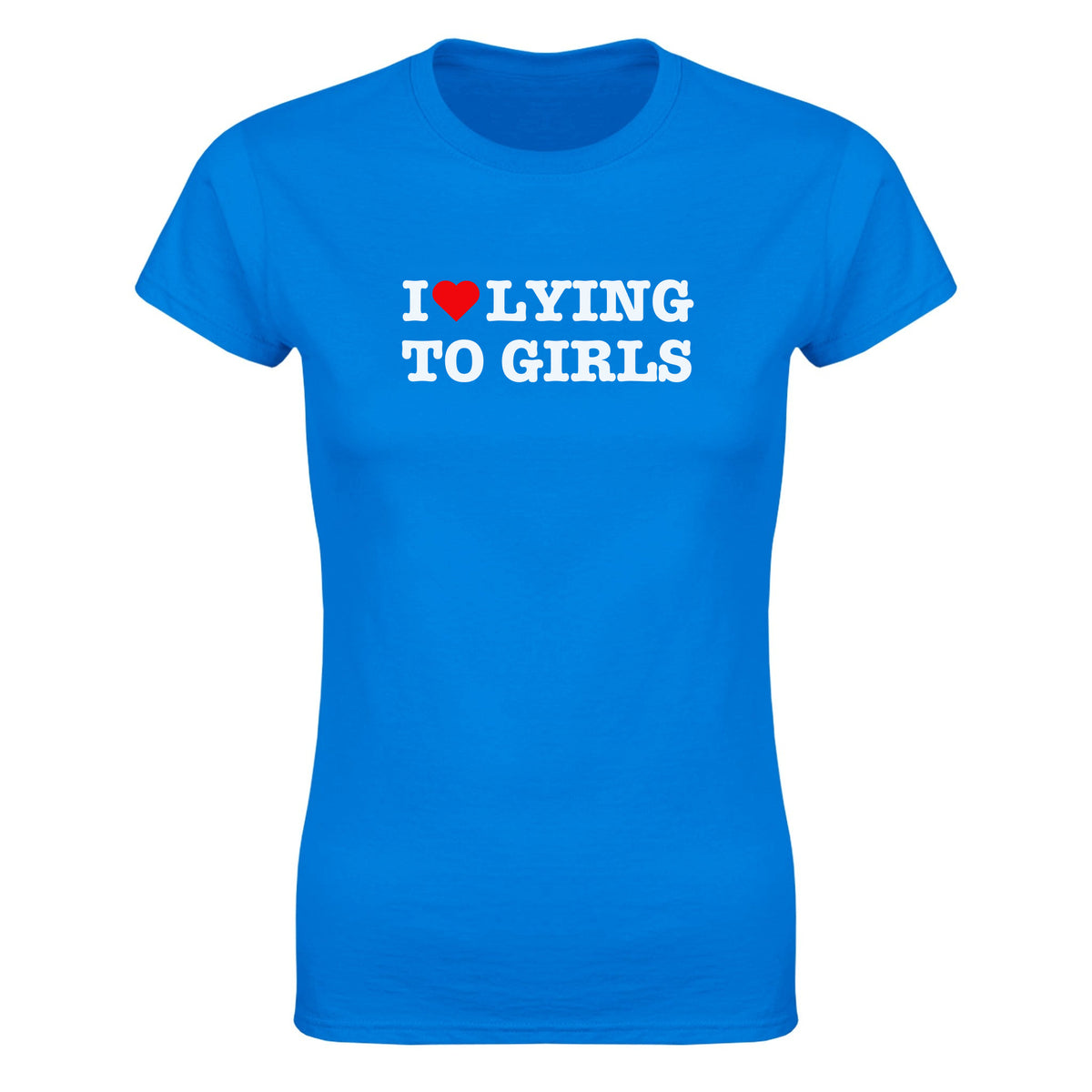 I LOVE LYING TO GIRLS - WOMEN'S TEE – Royal