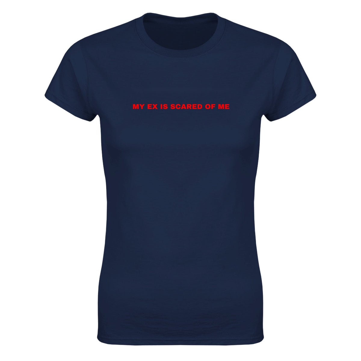 MY EX IS SCARED OF ME - WOMEN'S TEE – Navy