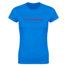 MY EX IS SCARED OF ME - WOMEN'S TEE – Royal