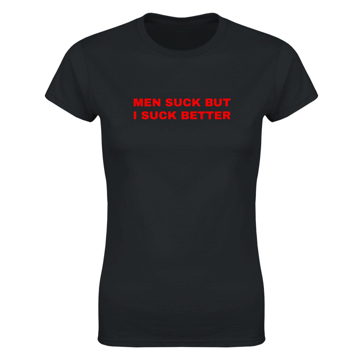 MEN SUCK BUT I SUCK BETTER - WOMEN'S TEE – Black