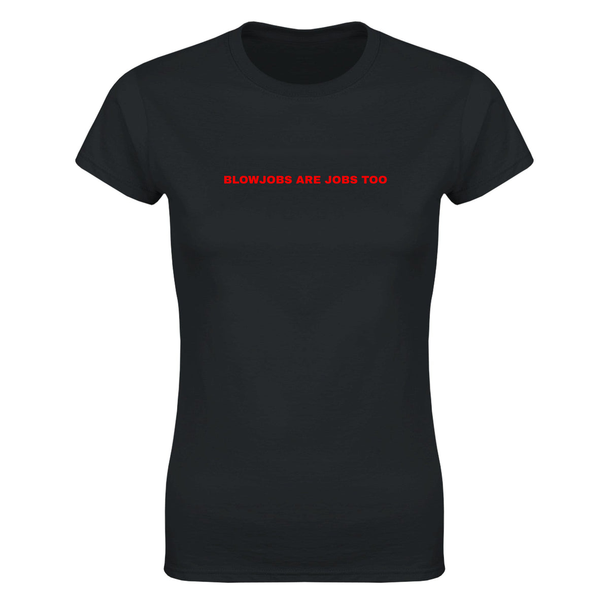 BLOWJOBS ARE JOBS TOO - WOMEN'S TEE – Black