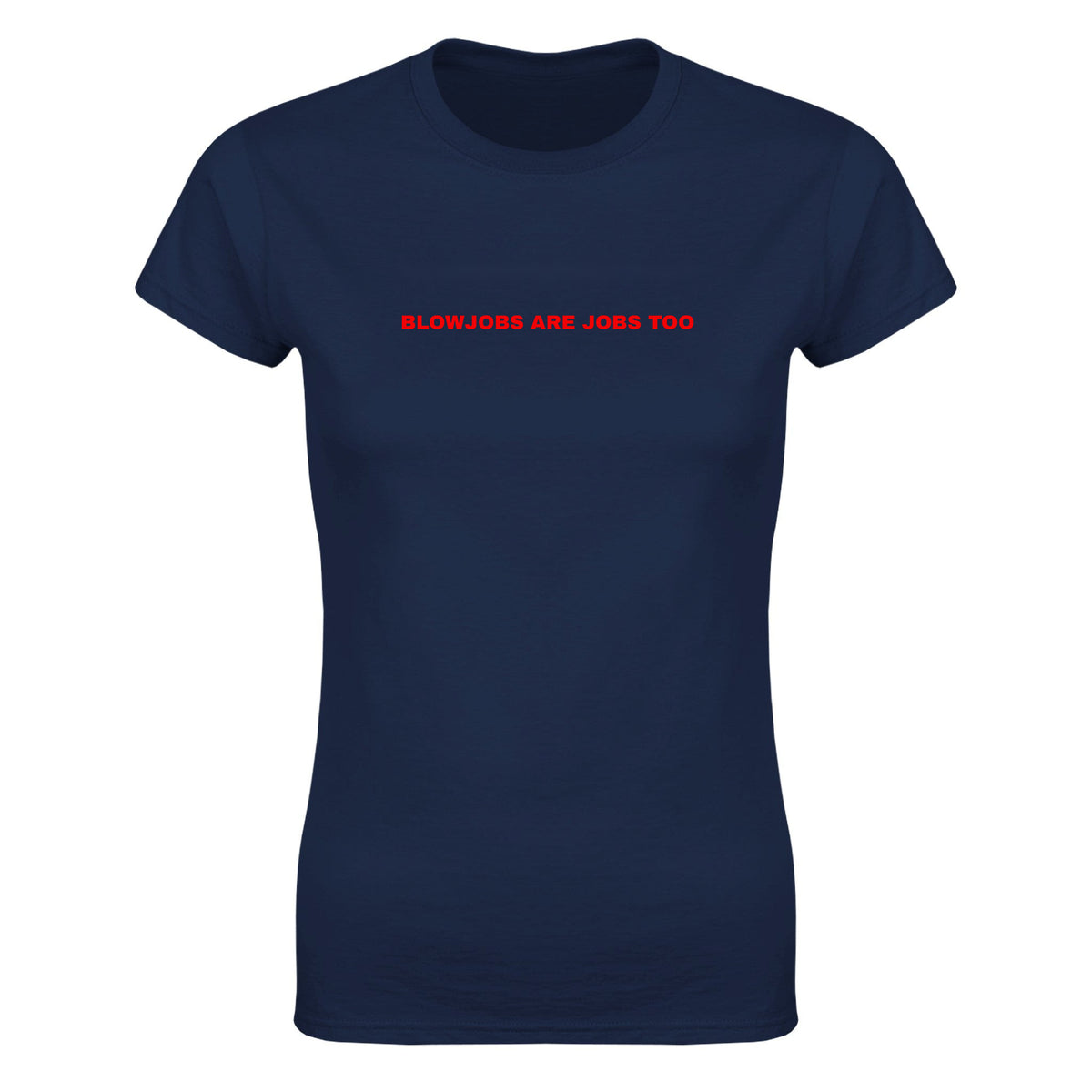 BLOWJOBS ARE JOBS TOO - WOMEN'S TEE – Navy