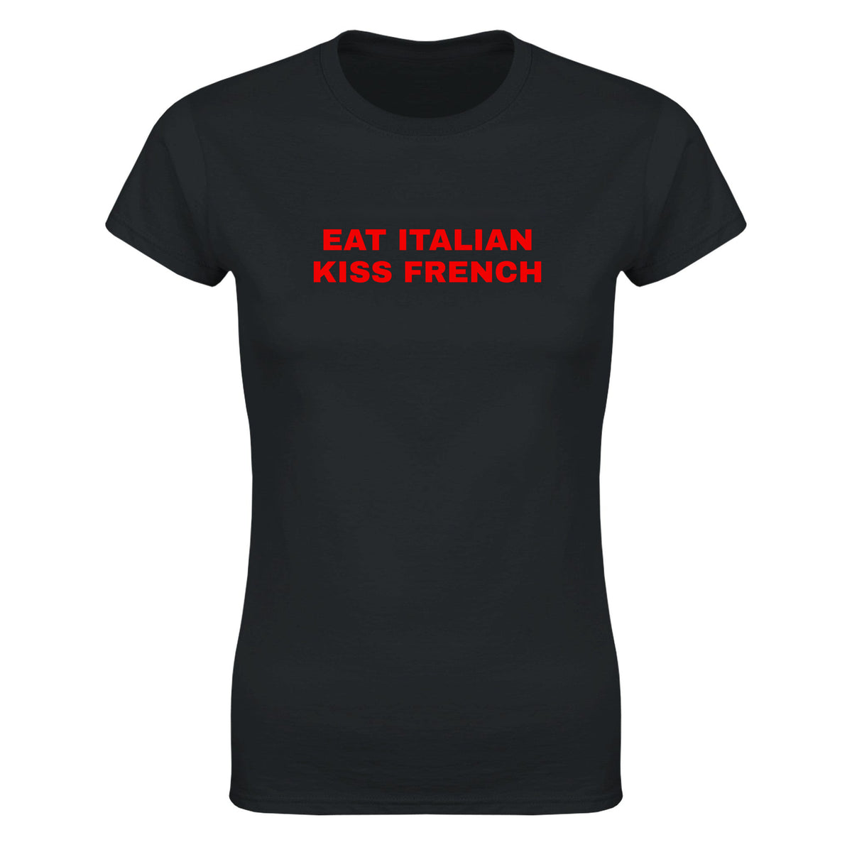 EAT ITALIAN KISS FRENCH - WOMEN'S TEE – Black