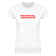 PROFESSIONAL MANIPULATOR - WOMEN'S TEE – White