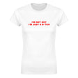 I'M NOT SHY I'M JUST A B*TCH - WOMEN'S TEE – White