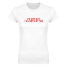I'M NOT SHY I'M JUST A B*TCH - WOMEN'S TEE – White