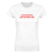 IF YOU EVER SEE MY NIPPLES THROUGH THIS SHIRT JUST KNOW I KNOW - WOMEN'S TEE – White