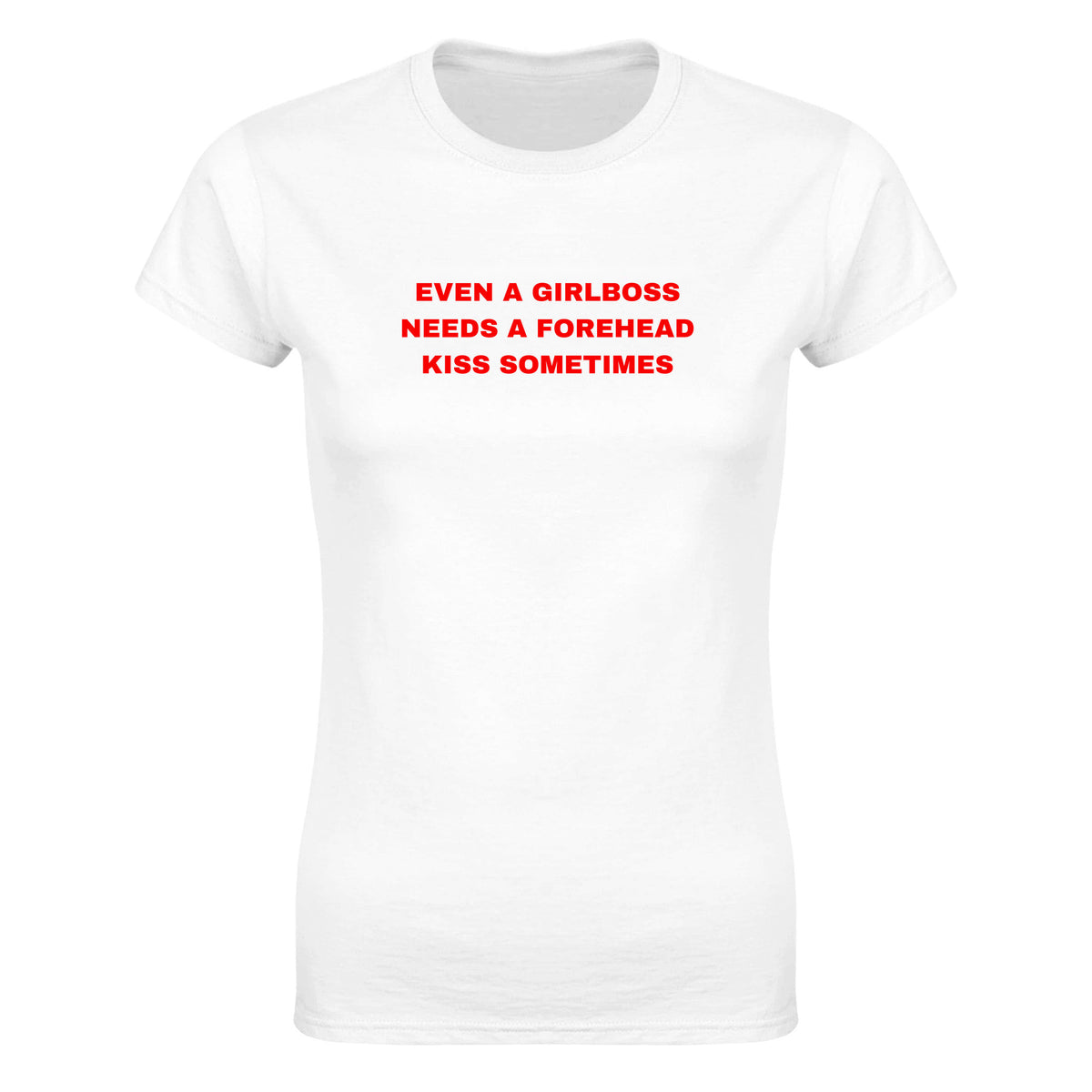 EVEN A GIRLBOSS NEEDS A FOREHEAD KISS SOMETIMES - WOMEN'S TEE – White