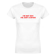 I'M NOT SHY I'M JUST A BITCH - WOMEN'S TEE – White