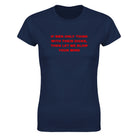 IF MEN ONLY THINK WITH THEIR DICKS, THEN LET ME BLOW YOUR MIND - WOMEN'S TEE – Navy