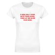 IF MEN ONLY THINK WITH THEIR DICKS, THEN LET ME BLOW YOUR MIND - WOMEN'S TEE – White